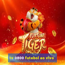 tv 0800 futebol ao vivo